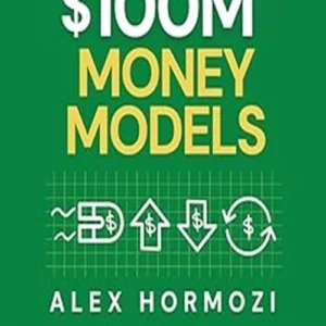 $100M Money Models — How to Make Money by Alex Hormozi — cover