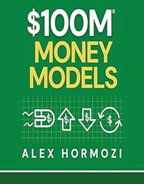 $100M Money Models — How to Make Money by Alex Hormozi — cover